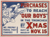 Purchases to reach "our boys" in the trenches : by Xmas : must be mailed by Nov. 15 : we prepay parcel post charges