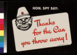 Hon. spy say: thanks for the can you throw away!