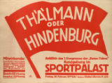 Thahlmann oder Hindenburg , Anla?lich des 1. Kongresses der "Roten Fahne" , Kundgebung im Sportpalast , Mitwirkende:
