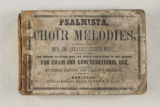 Psalmista : or choir melodies; an extensive collection of new and available church music; together with some of the choicest selections from the former publications of the authors, for choir and congregational use