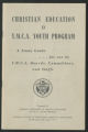 General and Administrative. Publications. Christian Education in YMCA Youth Programs, 1950 (Box 9, Folder 45)