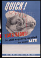 Quick! : your blood : is still urgently needed to save : life