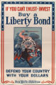 If you can't enlist -- invest : buy a Liberty Bond : defend your country with your dollars