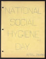 Public Relations. Social Hygiene Day. Scrapbook Part I. (Box 076, Folder 07)