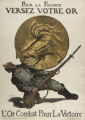 Pour la France versez votre or : l'or combat pour la victoire