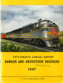 The Bangor and Aroostook Railroad Company, Annual Report, 1947