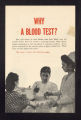 Publications. Pamphlets. Why a Blood Test? (Box 175, Folder 08)