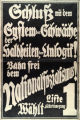 Schl? mit dem System der Schwache, der Halbheiten, der Unlogik! Bahn frei dem Nationalsozialismus! Wahlt Liste 1 , H