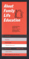 Education. Education Division, General. About Family Life Education. (Box 096, Folder 06)