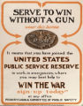 Serve to win without a gun : wear this button : it means you have joined the United States Public Service Reserve to