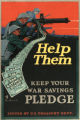 Help them : keep your war savings pledge