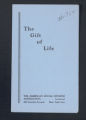 Publications. Pamphlets. The Gift of Life. (Box 172, Folder 10)